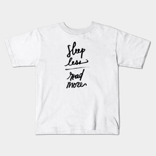 Sleep Less, Read More Kids T-Shirt